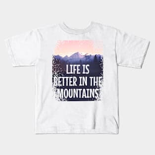 LIFE IS BETTER IN THE MOUNTAINS Pastel Colored Mountain Forest Sunset View With Birds And Trees Kids T-Shirt